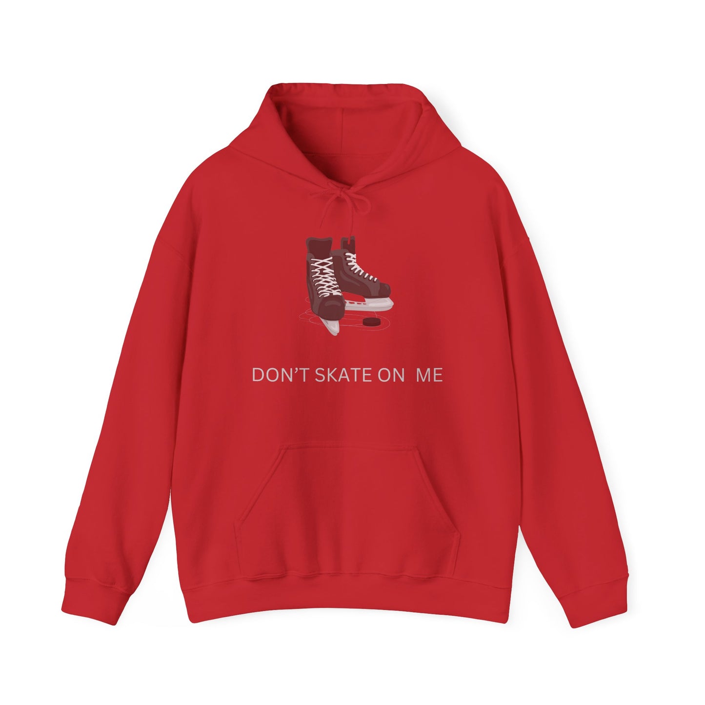 Don't Skate On Me" Hockey Skates Hoodie - Canadian Resistance and Pride