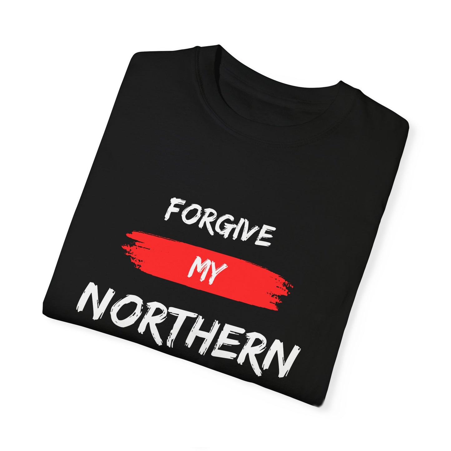 Forgive My Northern Attitude Canadian Pride T-Shirt
