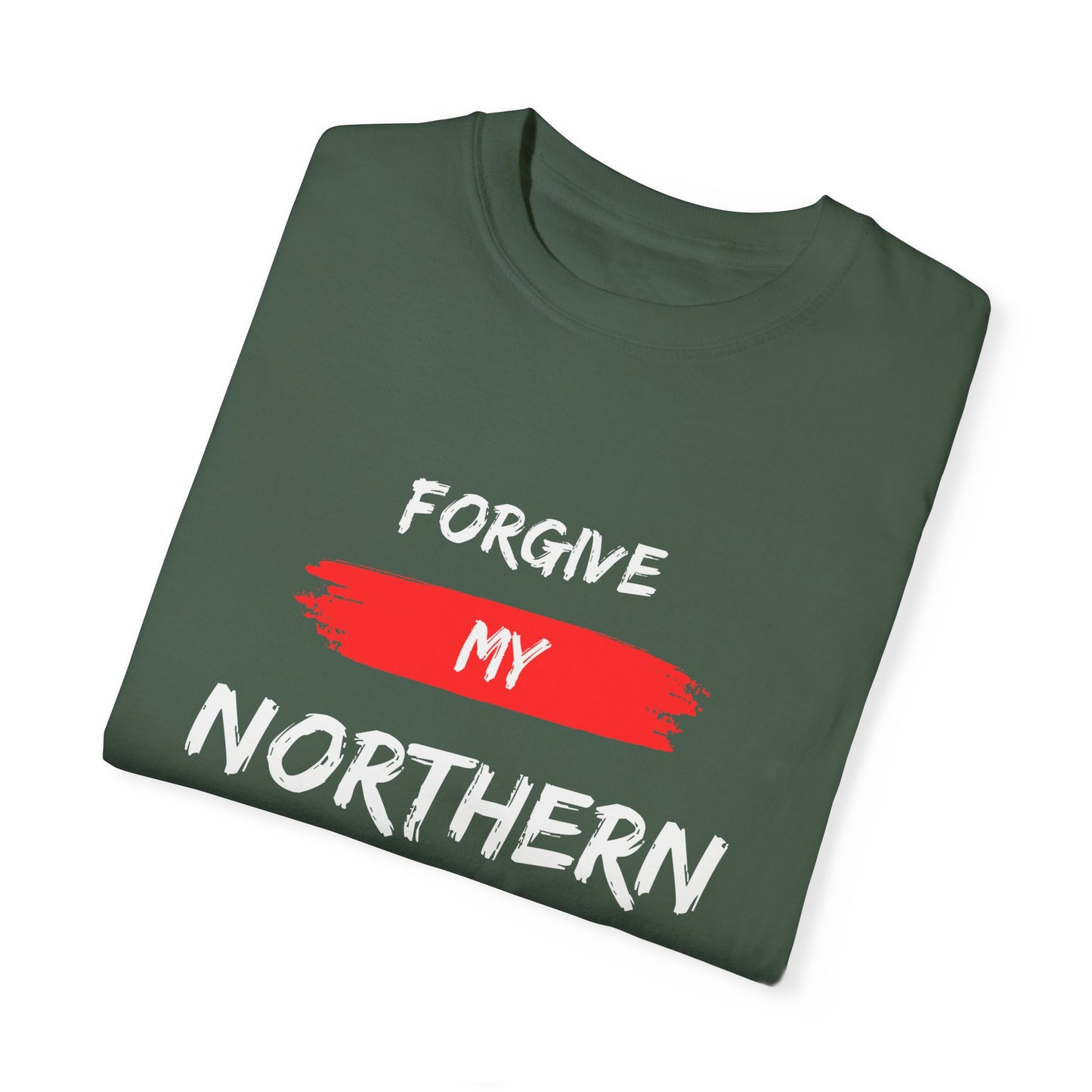 Forgive My Northern Attitude Canadian Pride T-Shirt