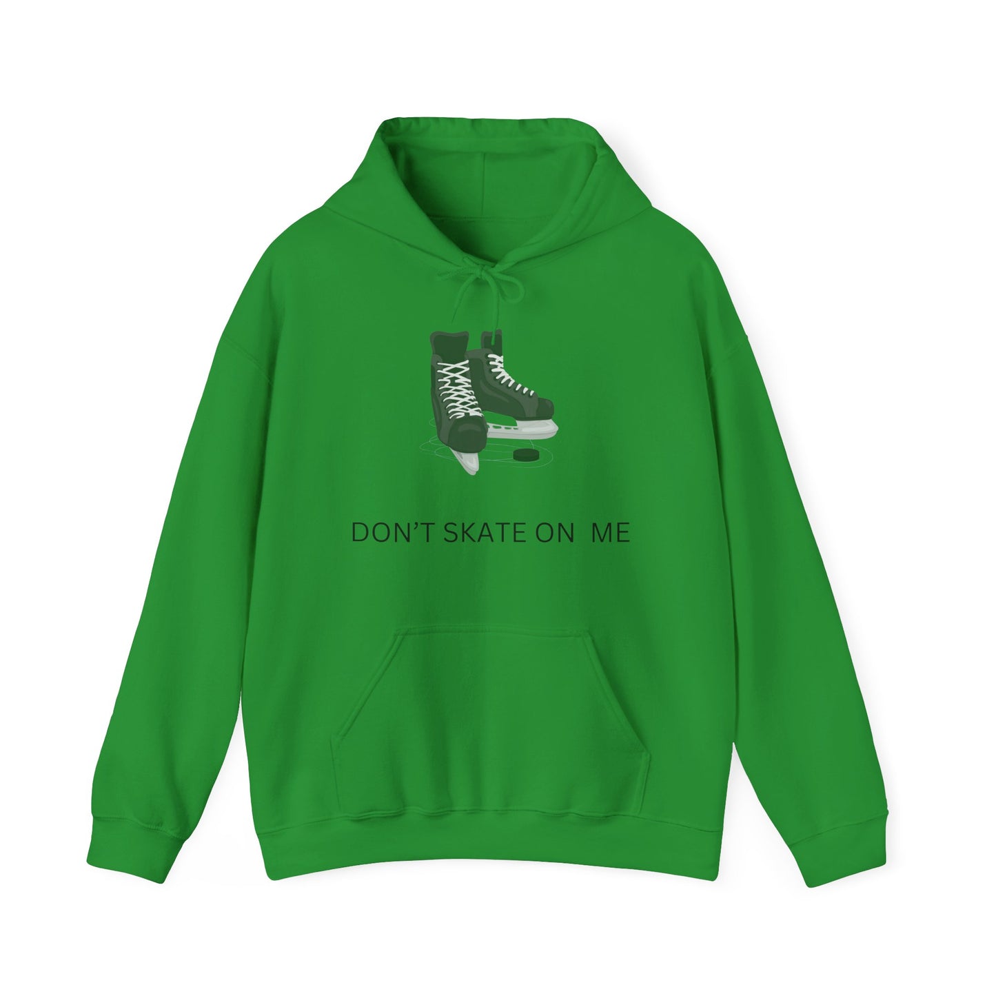 Don't Skate On Me" Hockey Skates Hoodie - Canadian Resistance and Pride