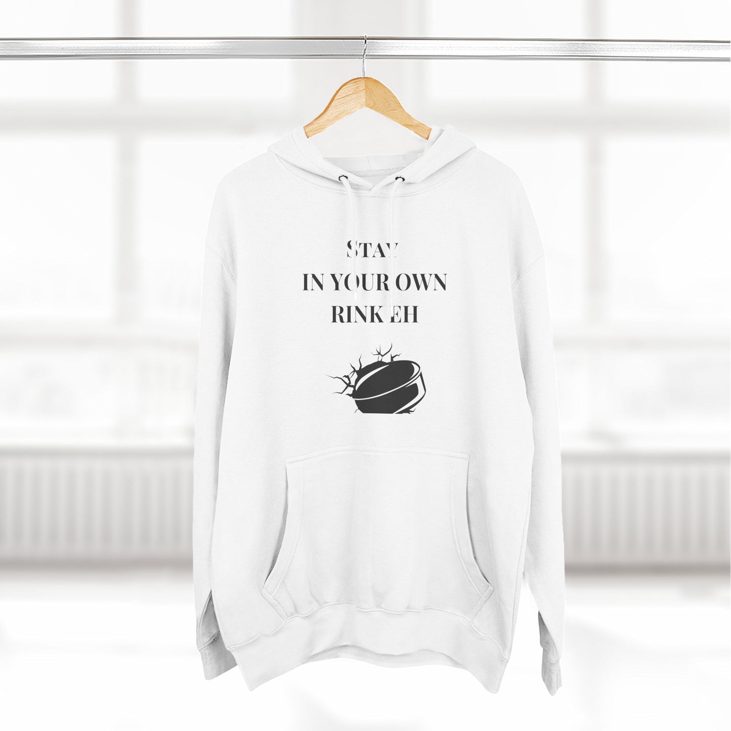 Stay in Your Own Rink Eh Canadian Pride Hoodie - Perfect for Hockey Season and Expressing Canadian Attitude