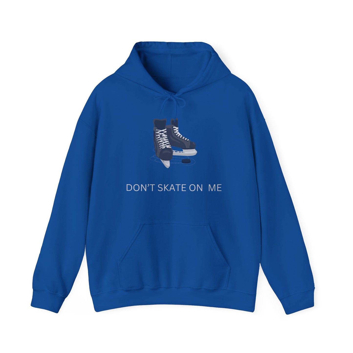Don't Skate On Me" Hockey Skates Hoodie - Canadian Resistance and Pride