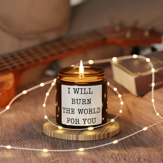 I Will Burn the World for You Scented Soy Candle - Amber Jar, Perfect Gift for Loved Ones