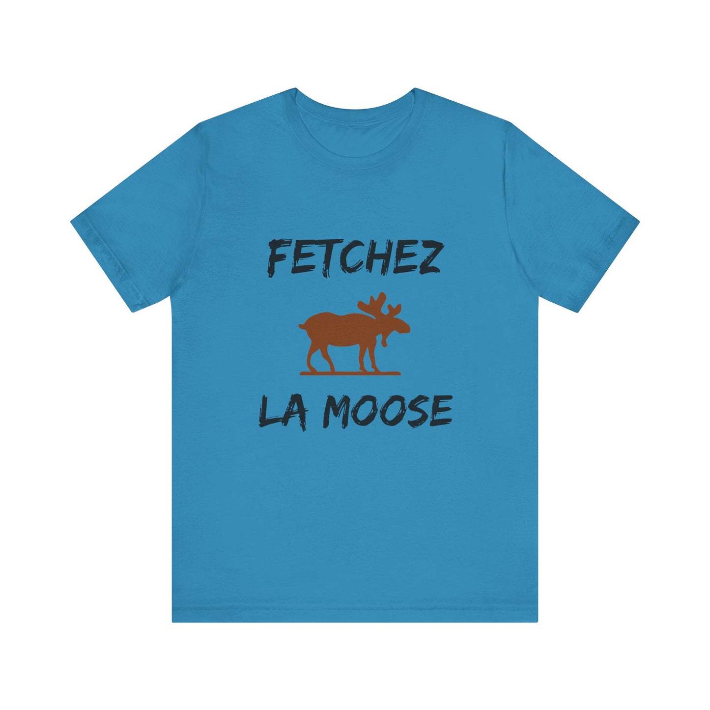 Funny Fetchez La Moose T-Shirt - Canadian Humor & Pride Tee